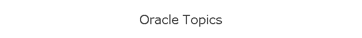 Oracle Topics